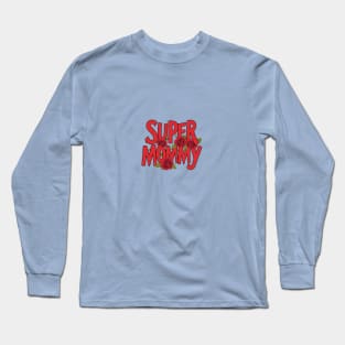 Super mommy Long Sleeve T-Shirt